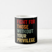 Mug Lutter Pour Ceux Qui N'Ont Pas Votre Privilège Des (Centre)