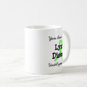 Mug Lyme Disease You Dont Get It Until You Get It  (Devant droit)