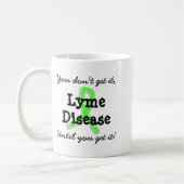 Mug Lyme Disease You Dont Get It Until You Get It  (Gauche)
