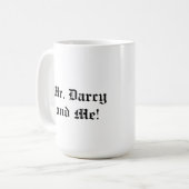 Mug M. Darcy et moi ! (Devant gauche)