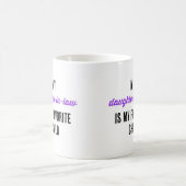 Mug Ma belle-fille est mon enfant préféré (Centre)