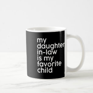 Mug Ma belle-fille est mon enfant préféré et mes pères