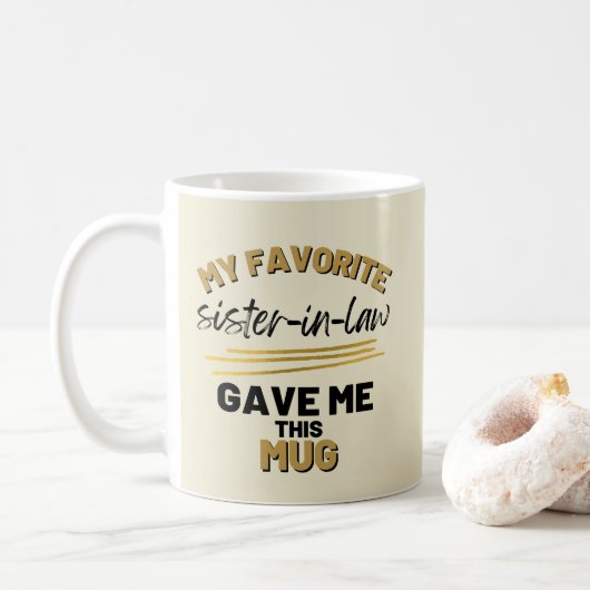 Mug Ma belle-sœur préférée m'a donné ceci  (Avec donut)