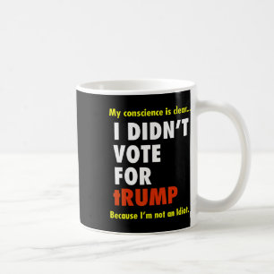 Mug Ma conscience est chère Je n'ai pas voté pour Trum