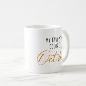 Mug Ma Couleur Favorite Est Octobre (Devant droit)