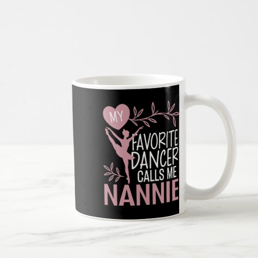 Mug Ma Danse Favorite M'Appelle Nannie Ballet Dancer (Droite)