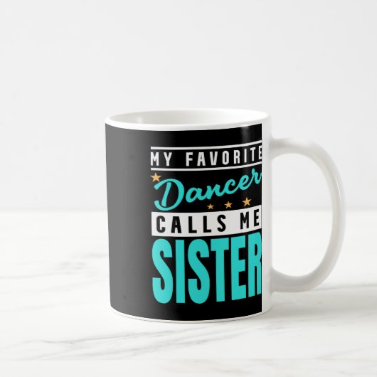 Mug Ma danseuse préférée m'appelle soeur (Droite)