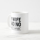 Mug Ma Femme A Dit Non Mais Je L'Ai Fait De Toute Faço (Devant gauche)