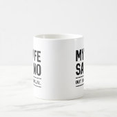 Mug Ma Femme A Dit Non Mais Je L'Ai Fait De Toute Faço (Centre)