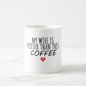 Mug Ma Femme Est Plus Chaud Que Ce Café (Centre)