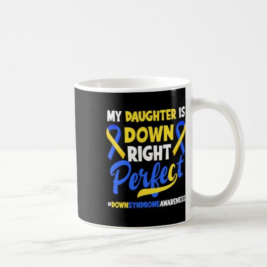 Mug Ma fille est juste parfaite prise de conscience du (Droite)