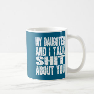 Mug Ma fille et moi parlons de vous Papa Maman Père Mo