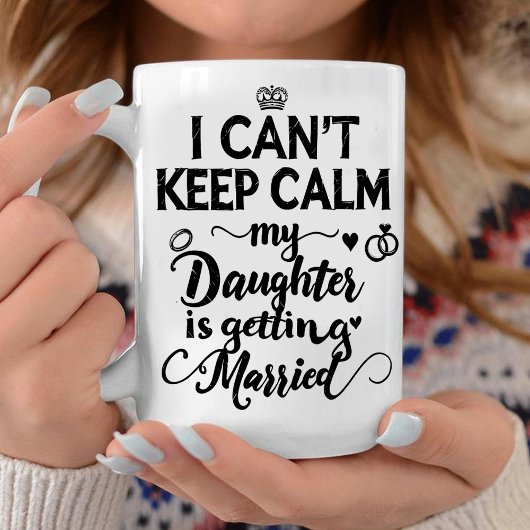 Mug  Ma fille se marie, je suis trop excitée 