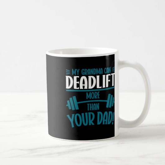 Mug Ma Grand-Mère Peut Deadlever Plus Que L'Entraîneme (Droite)