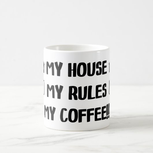 Mug Ma maison, mes règles, mon cadeau de café (Centre)