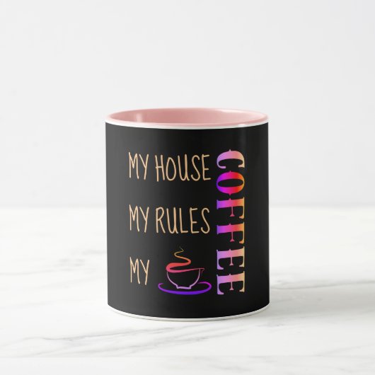 Mug Ma Maison Mes Règles Mon Café Noir (Centre)