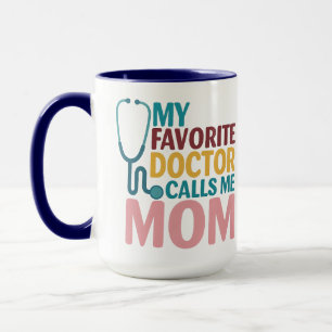 Mug Ma Médecin Préféré M'appelle Maman Journée des M