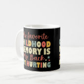 Mug Ma Mémoire D'Enfance Préférée Est Mon Dos Pas Hurt (Devant gauche)