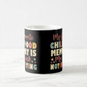 Mug Ma Mémoire D'Enfance Préférée Est Mon Dos Pas Hurt (Centre)