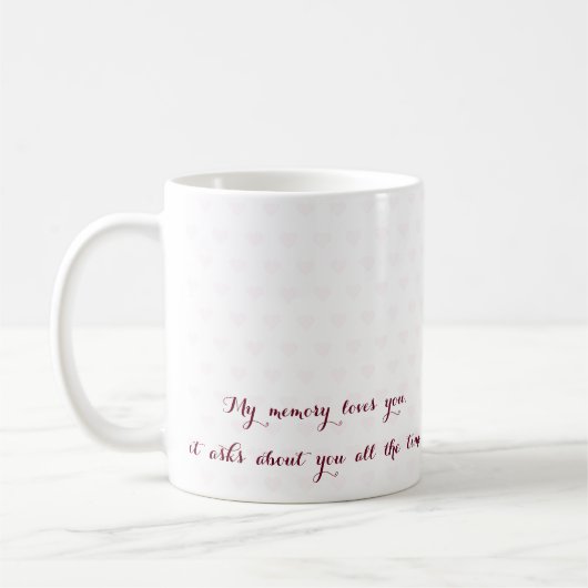 Mug Ma Mémoire Vous Aime Je Vous Manque Love Citation  (Gauche)