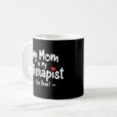 Mug Ma mère est mon thérapeute (Devant gauche)
