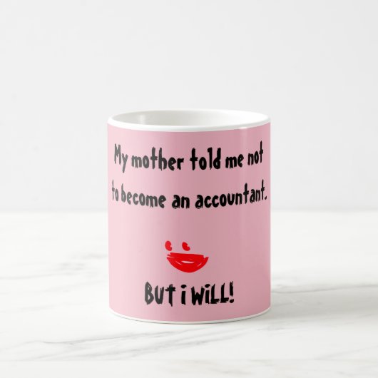 Mug "Ma Mère M'A Dit De Ne Pas Devenir Comptable" (Centre)