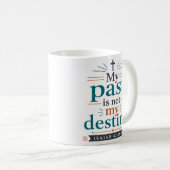 Mug Ma Passé N'est Pas Mon Destin Promesse Scripturair (Devant droit)