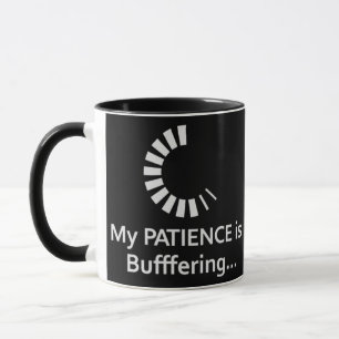 Mug Ma Patience Est En Mémoire Tampon - Drôle Café De 