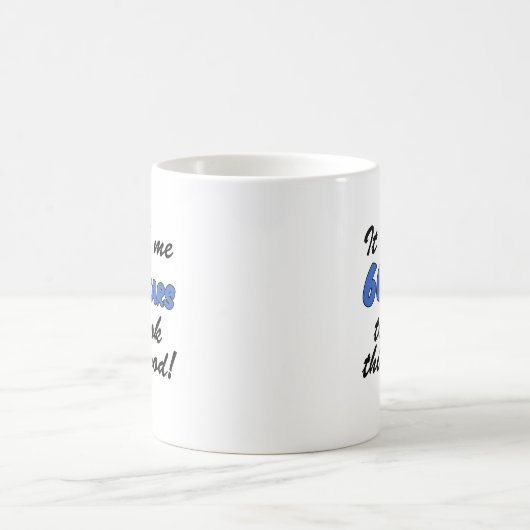 Mug M'a pris 60 ans (Centre)