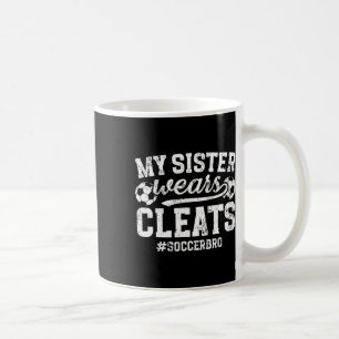 Mug Ma sœur porte des crampons Soccer Bro fière Soccer