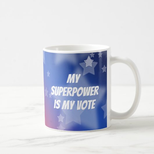 Mug Ma superpuissance est mon vote (Droite)
