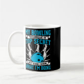 Mug Ma Technique De Bowling Est Top Secret Funny Bowli (Gauche)