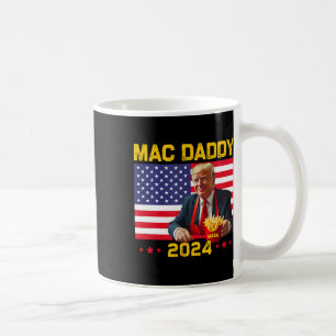 Mug Mac Daddy Funny Trump Fries Mega Donald Tru