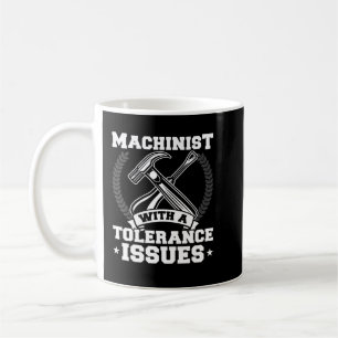 Mug Machiniste drôle avec problèmes de tolérance CNC M