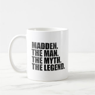 Mug Madden name, Madden The Man The Myth The Legend