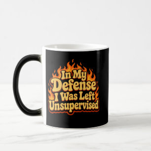 Mug Magique À ma décharge, j'étais laissé sans surveillance, d