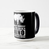 Mug Magique Always Be Yourself Unless You Can Be A Rhin (Devant droit)
