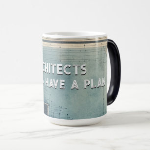 Mug Magique Architectes Toujours avoir un plan, Cadeau pour Ar