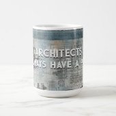 Mug Magique Architectes Toujours avoir un plan, Cadeau pour Ar (Centre)