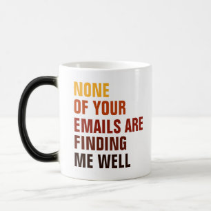 Mug Magique Aucun de tes emails sarcastiques ne m'amuse