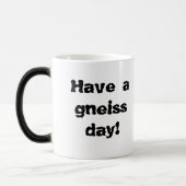 Mug Magique Ayez un jour de gneiss ! (Gauche)