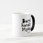 Mug Magique "Barely Handling Myself" (Devant droit)