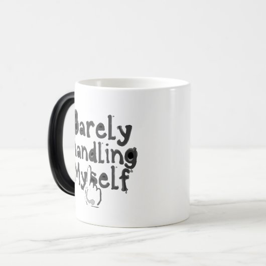 Mug Magique "Barely Handling Myself" (Devant gauche)
