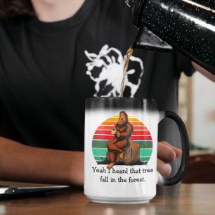 Mug Magique Bigfoot Ouais j'ai entendu cet arbre tomber dans l