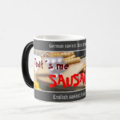 Mug Magique C'est moi SAUSAGE - transl idiot. Allemand! (Devant gauche)