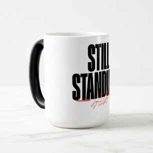 Mug Magique Chemise Still Standing   Tee-shirt de Résilience C