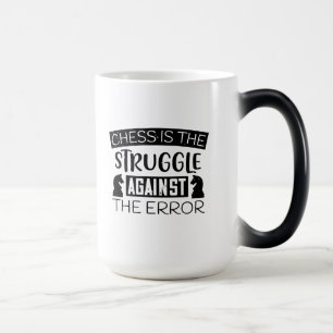 Mug Magique Chess Is The Struggle Against The Error
