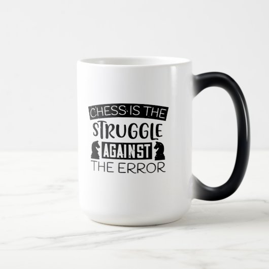 Mug Magique Chess Is The Struggle Against The Error (Droite)