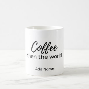 Mug Magique Citation Café Puis Le Monde Nom Personnalisé