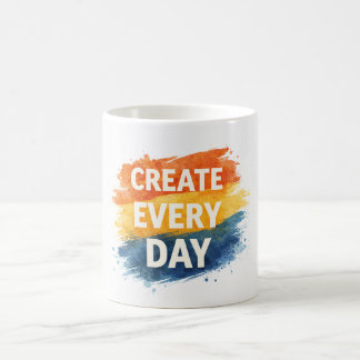 Mug Magique Create Every Day – Inspirational Colorful Typograp